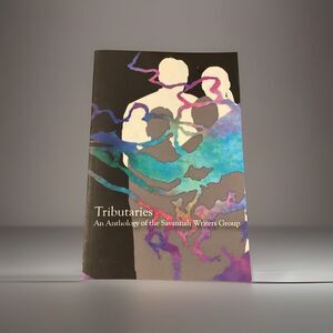 Tributaries: An Anthology of the Savannah Writers Group by Rick Adams (English)
